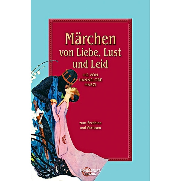 Märchen von Liebe, Lust und Leid, Hannelore Marzi (Hg.)