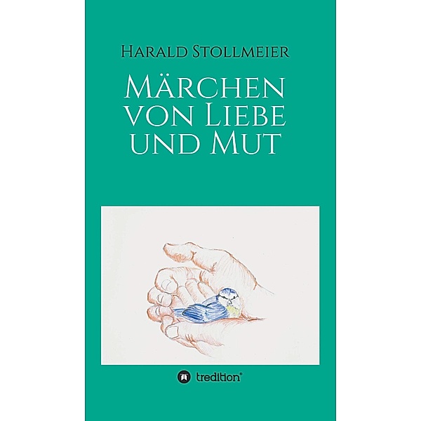 Märchen von Liebe und Mut, Harald Stollmeier