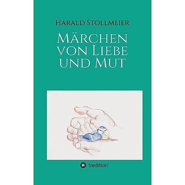 Märchen von Liebe und Mut, Harald Stollmeier