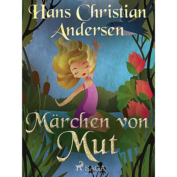 Märchen von Mut / Die schönsten Märchen von Hans Christian Andersen, Hans Christian Andersen