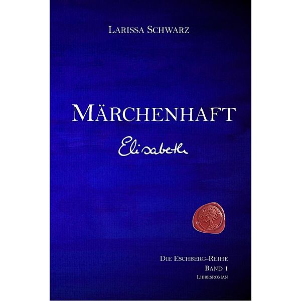 Märchenhaft - Elisabeth, Larissa Schwarz