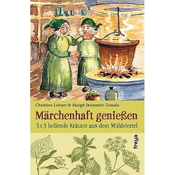 Märchenhaft genießen, Christine Leitner, Margit Steinmetz-Tomala