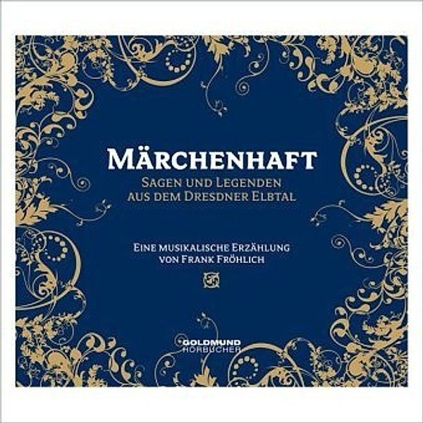 Märchenhaft, Sagen und Legenden aus dem Dresdner Elbtal, 1 Audio-CD, Frank Fröhlich