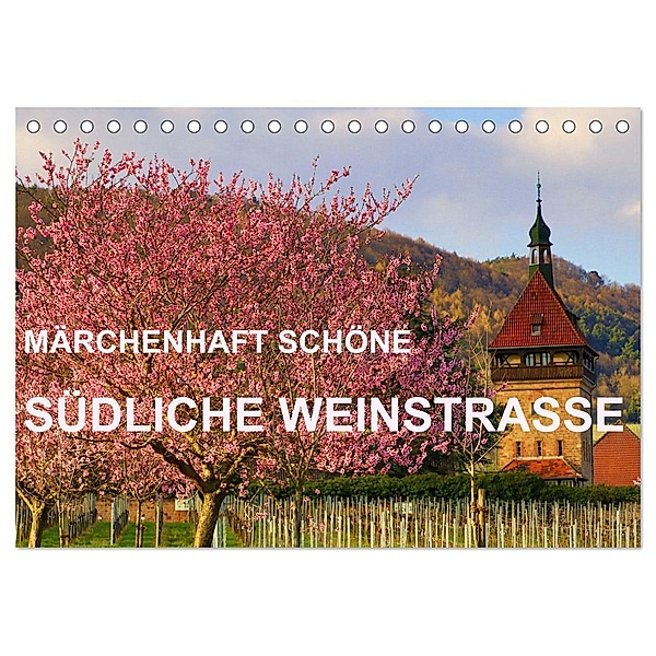 Märchenhaft schöne Südliche Weinstrasse (Tischkalender 2024 DIN A5 quer), CALVENDO Monatskalender, Sulamay Fillinger