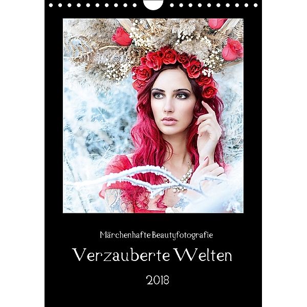 Märchenhafte Beautyfotografie - Verzauberte Welten (Wandkalender 2018 DIN A4 hoch), HETIZIA Fotodesign