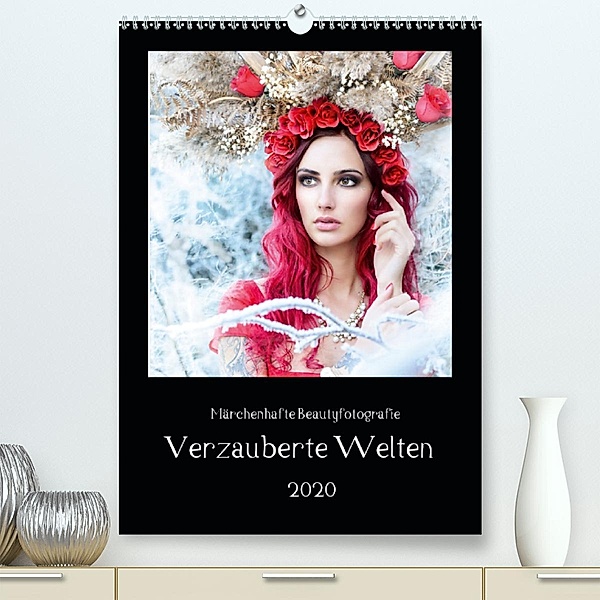 Märchenhafte Beautyfotografie - Verzauberte Welten (Premium-Kalender 2020 DIN A2 hoch)