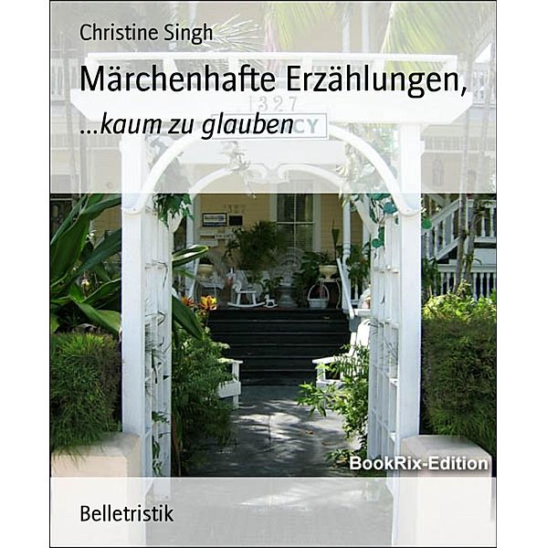 Märchenhafte Erzählungen,, Christine Singh