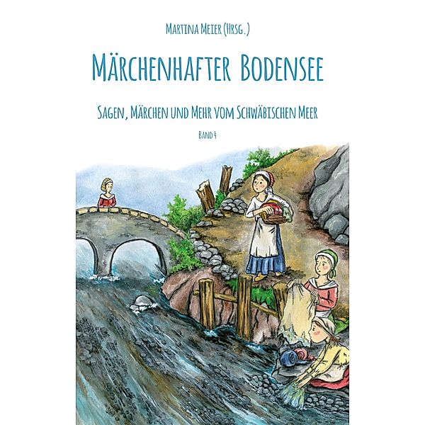 Märchenhafter Bodensee Band 4 / Märchenhafter Bodensee Bd.4, Martina Meier