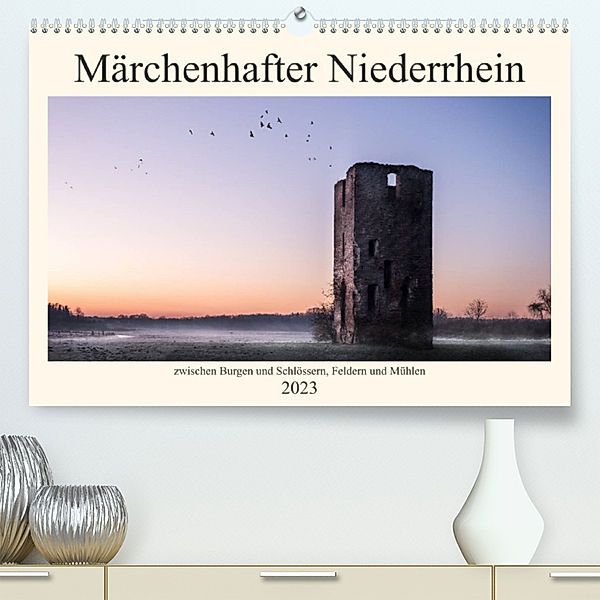 Märchenhafter Niederrhein (Premium, hochwertiger DIN A2 Wandkalender 2023, Kunstdruck in Hochglanz), Werner Lott