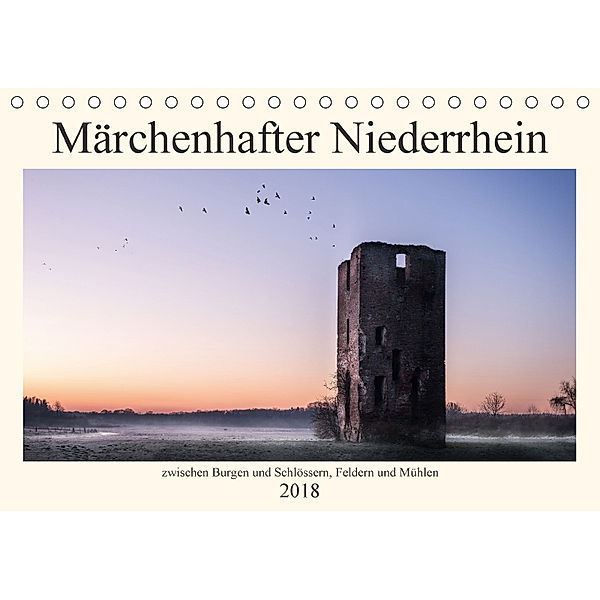Märchenhafter Niederrhein (Tischkalender 2018 DIN A5 quer), Werner Lott