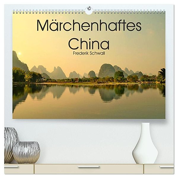 Märchenhaftes China (hochwertiger Premium Wandkalender 2025 DIN A2 quer), Kunstdruck in Hochglanz, Calvendo, Frederik Schwall