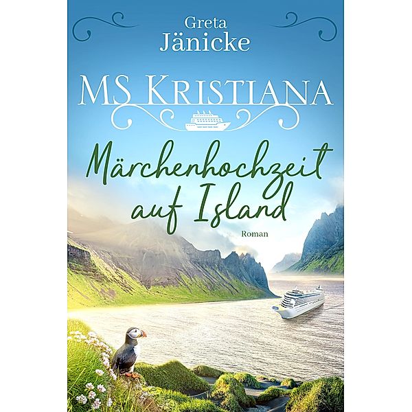 Märchenhochzeit auf Island / MS Kristiana Bd.3, Greta Jänicke