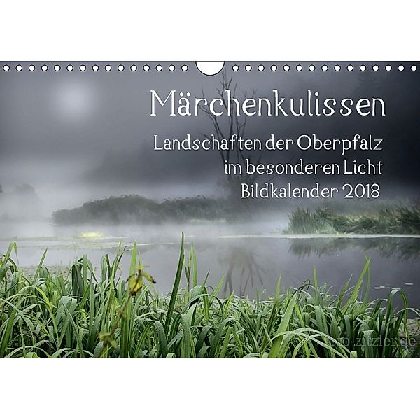 Märchenkulissen - Landschaften der Oberpfalz (Wandkalender 2018 DIN A4 quer), Hans Zitzler