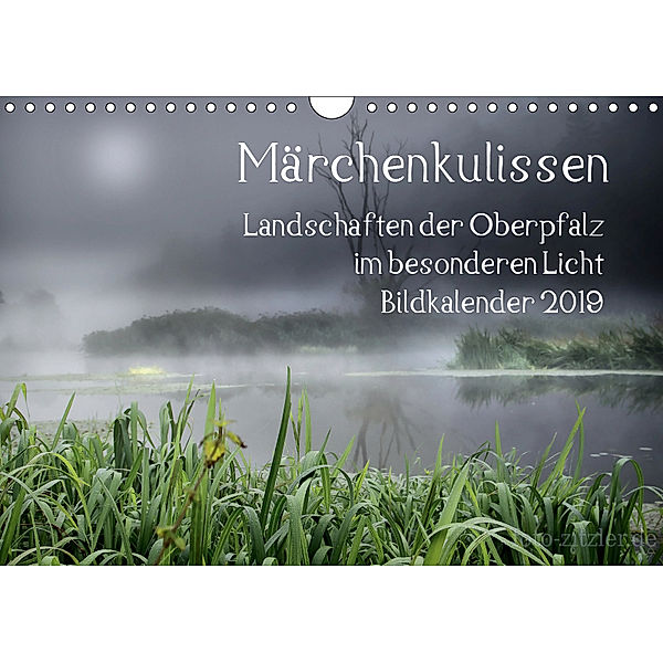 Märchenkulissen - Landschaften der Oberpfalz (Wandkalender 2019 DIN A4 quer), Hans Zitzler