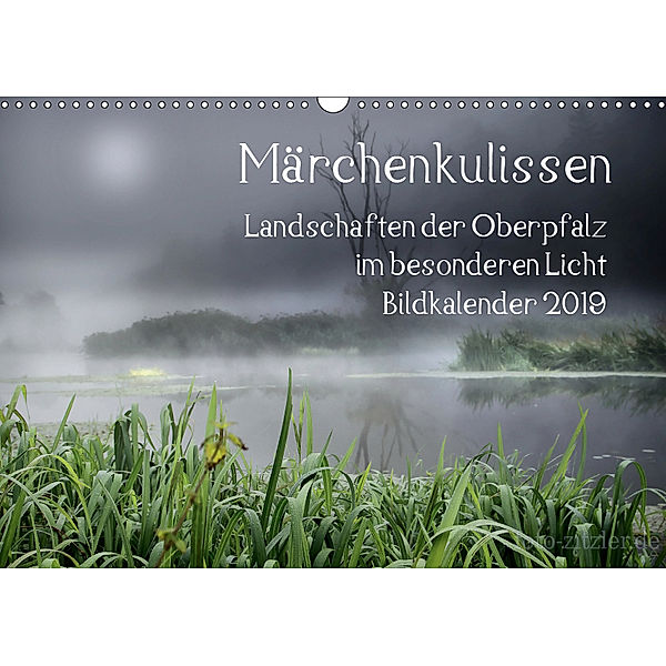 Märchenkulissen - Landschaften der Oberpfalz (Wandkalender 2019 DIN A3 quer), Hans Zitzler