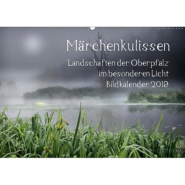 Märchenkulissen - Landschaften der Oberpfalz (Wandkalender 2019 DIN A2 quer), Hans Zitzler