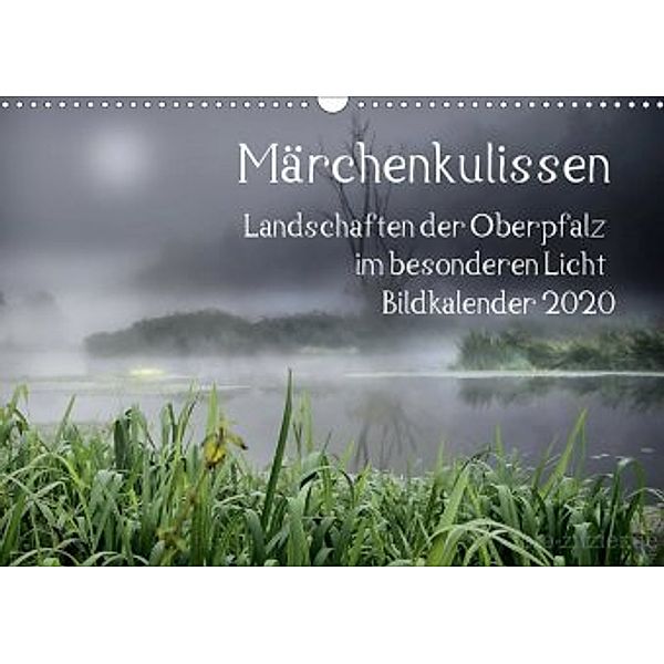 Märchenkulissen - Landschaften der Oberpfalz (Wandkalender 2020 DIN A3 quer), Hans Zitzler