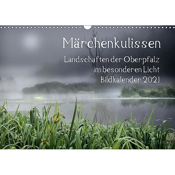Märchenkulissen - Landschaften der Oberpfalz (Wandkalender 2021 DIN A3 quer), Hans Zitzler
