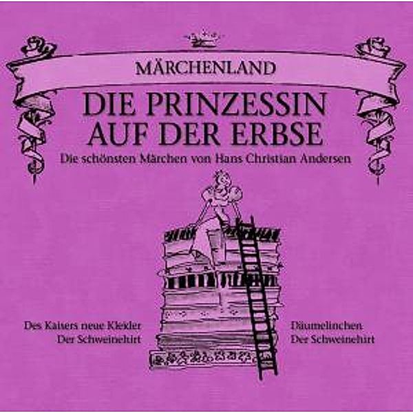 Märchenland: Die Prinzessin Auf Der Erbse, Hans Christian Andersen
