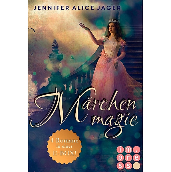 Märchenmagie (Vier Märchen-Romane von Jennifer Alice Jager in einer E-Box!), Jennifer Alice Jager