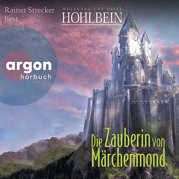Märchenmond - 4 - Die Zauberin von Märchenmond, Heike Hohlbein, Wolfgang Hohlbein