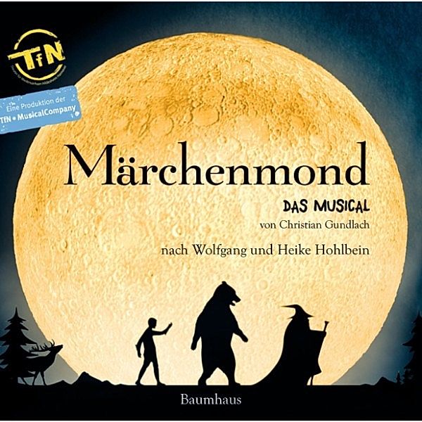 Märchenmond - Das Musical, Heike Hohlbein, Wolfgang Hohlbein