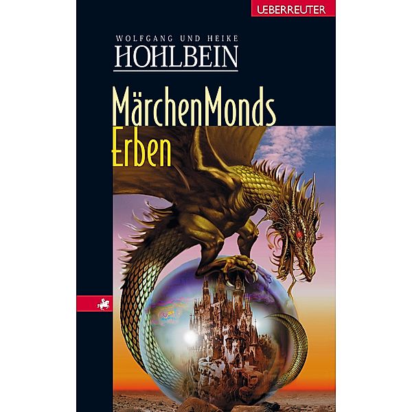 Märchenmonds Erben / Märchenmond-Zyklus Bd.3, Wolfgang Hohlbein, Heike Hohlbein