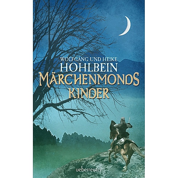 Märchenmonds Kinder / Märchenmond-Zyklus Bd.2, Wolfgang Hohlbein, Heike Hohlbein