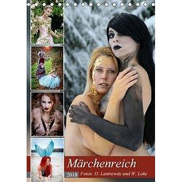 Märchenreich (Tischkalender 2018 DIN A5 hoch), Desirée Lantrewitz und Wolfgang Loke