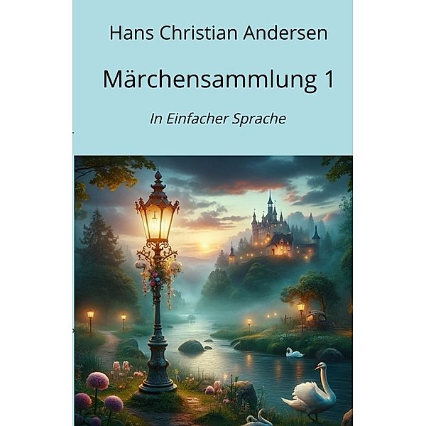 Märchensammlung 1, Hans Christian Andersen
