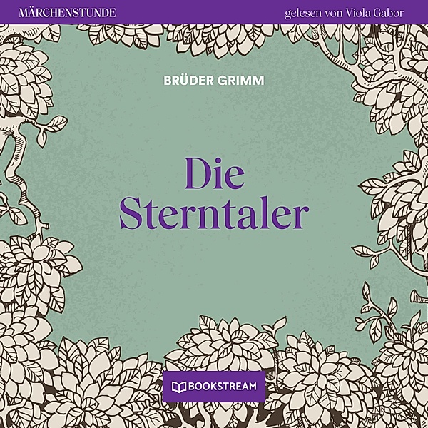 Märchenstunde - 147 - Die Sterntaler, Die Gebrüder Grimm