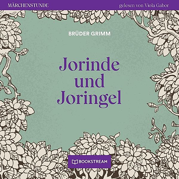 Märchenstunde - 170 - Jorinde und Joringel, Die Gebrüder Grimm