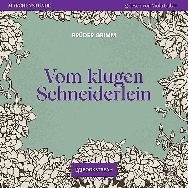 Märchenstunde - 194 - Vom klugen Schneiderlein, Die Gebrüder Grimm