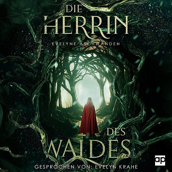 Märchenwald-Dilogie - 1 - Die Herrin des Waldes, Evelyne Aschwanden