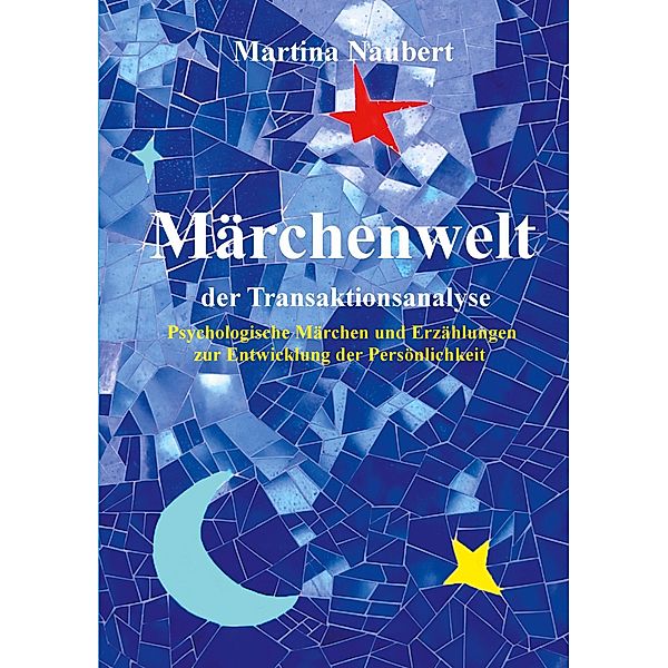Märchenwelt der Transaktionsanalyse, Martina Naubert