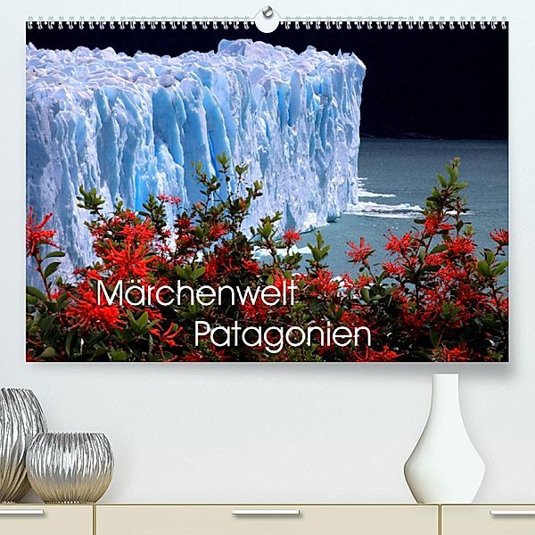 Märchenwelt Patagonien (Premium, hochwertiger DIN A2 Wandkalender 2023, Kunstdruck in Hochglanz), Armin Joecks