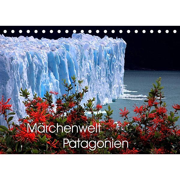 Märchenwelt Patagonien (Tischkalender 2023 DIN A5 quer), Armin Joecks