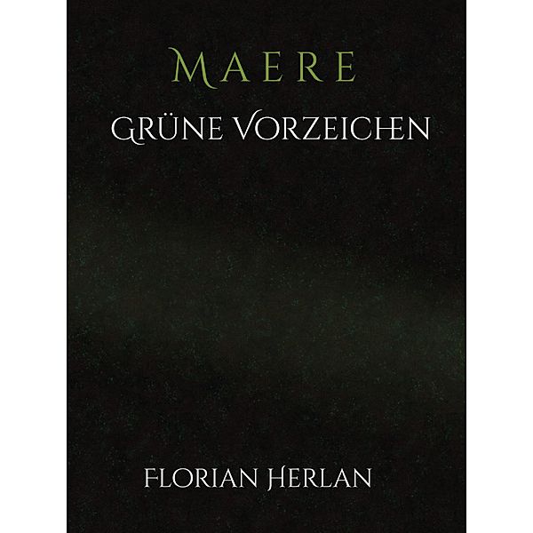 Maere - Grüne Vorzeichen, Florian Herlan