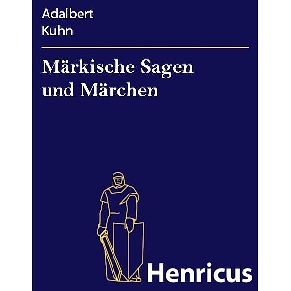 Märkische Sagen und Märchen, Adalbert Kuhn