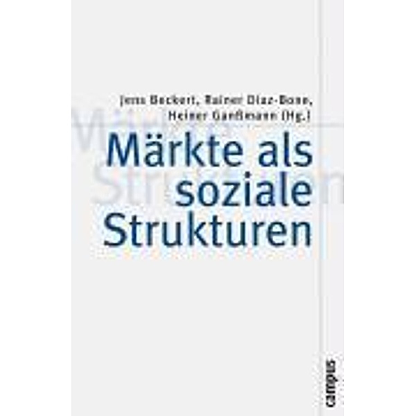 Märkte als soziale Strukturen / Theorie und Gesellschaft Bd.63