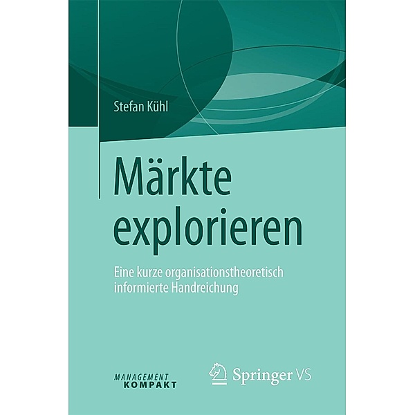 Märkte explorieren, Stefan Kühl