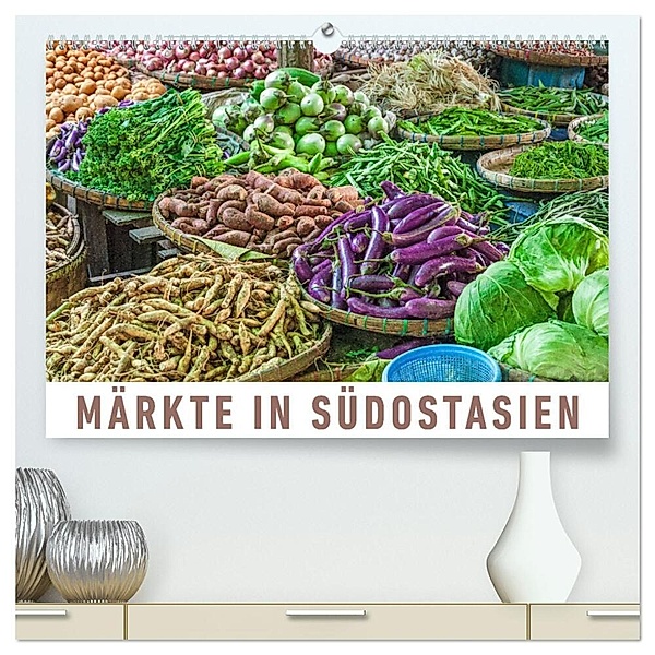 Märkte in Südostasien (hochwertiger Premium Wandkalender 2024 DIN A2 quer), Kunstdruck in Hochglanz, Martin Ristl