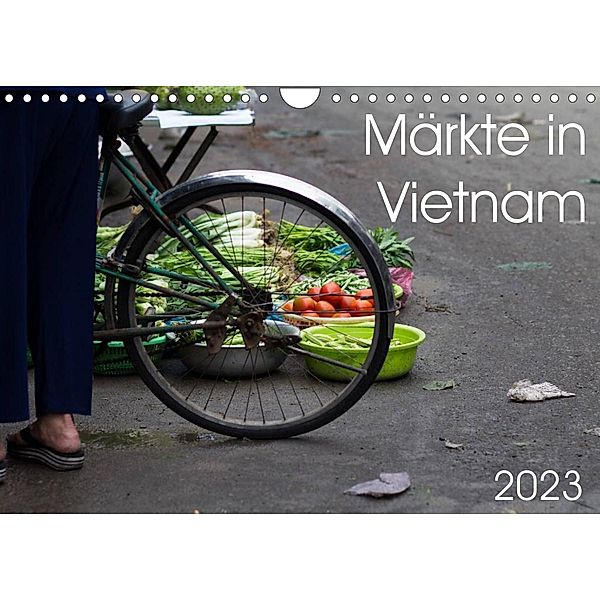 Märkte in Vietnam (Wandkalender 2023 DIN A4 quer), Annette Sandner