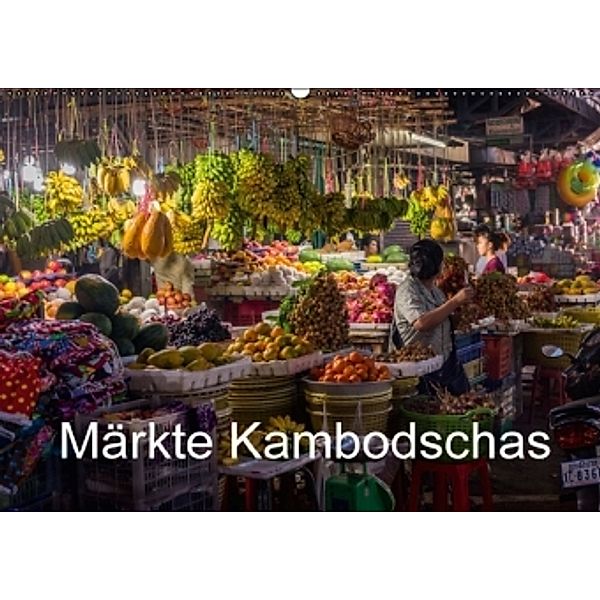 Märkte Kambodschas (Wandkalender 2016 DIN A2 quer), Petra Neuner, Harald Neuner