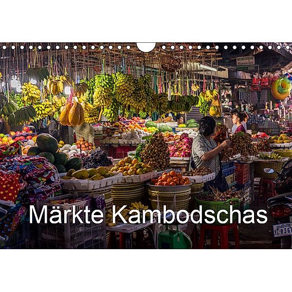 Märkte Kambodschas (Wandkalender 2019 DIN A4 quer), Petra Neuner