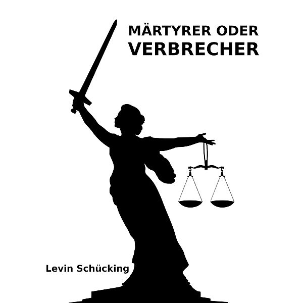 Märtyrer oder Verbrecher, Levin Schücking