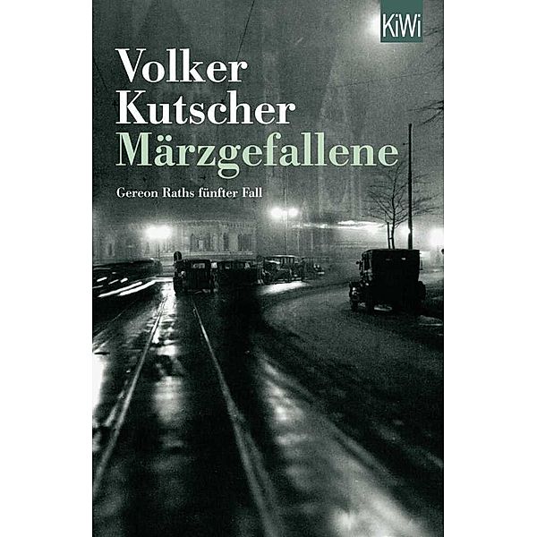 Märzgefallene / Kommissar Gereon Rath Bd.5, Volker Kutscher