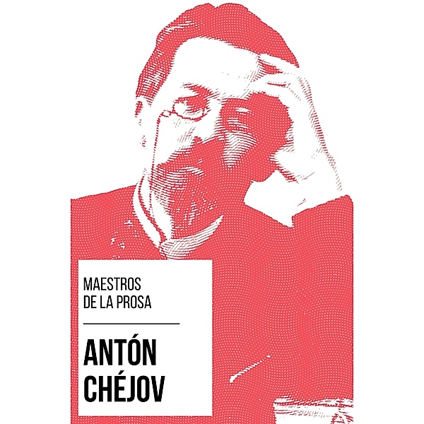 Maestros de la Prosa - Antón Chéjov / Maestros de la Prosa Bd.1, Antón Chéjov, August Nemo