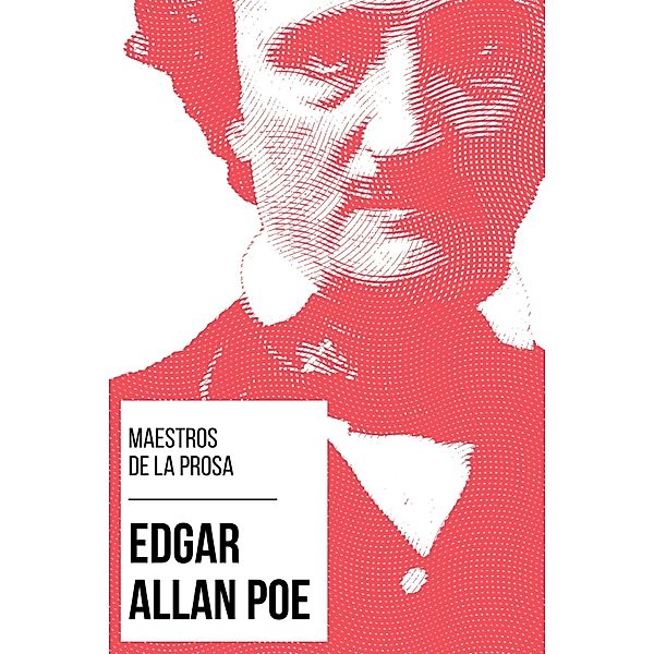 Maestros de la Prosa - Edgar Allan Poe / Maestros de la Prosa Bd.4, Edgar Allan Poe, August Nemo