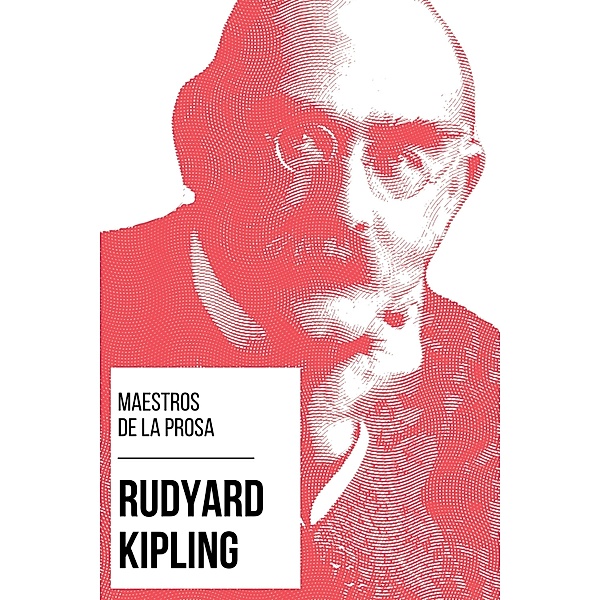 Maestros de la Prosa - Rudyard Kipling / Maestros de la Prosa Bd.17, Rudyard Kipling, August Nemo